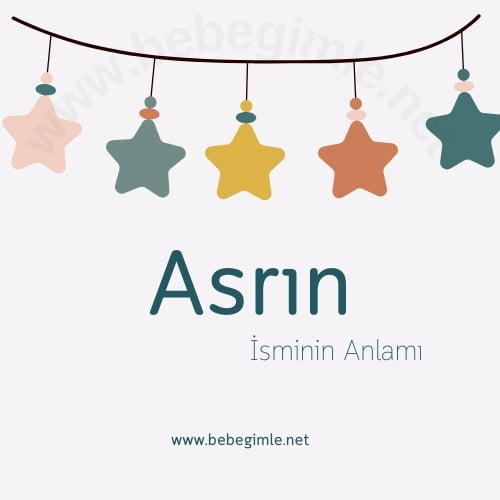  Asrın İsminin Anlamı ve Kökeni