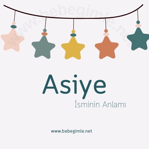  Asiye İsminin Anlamı ve Kökeni: Bebeklere İsim Arayan Ebeveynler İçin Rehber