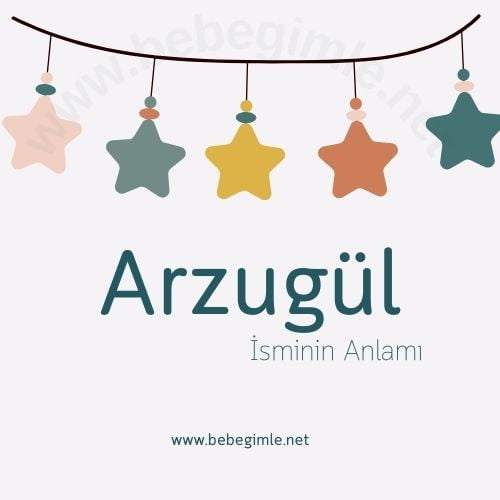  Arzugül İsminin Anlamı ve Kökeni: Bebeklere Uygun mu?