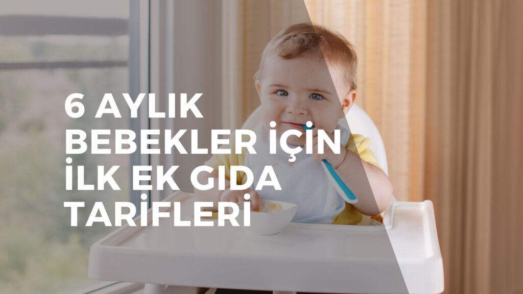 6 Aylık bebek için ilk ek gıda tarifleri